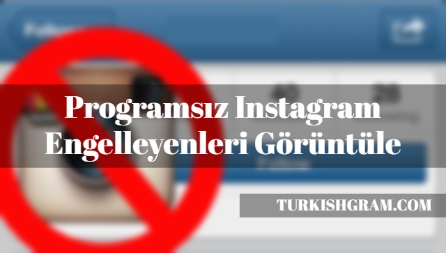 Instagram Engelleyenleri Görme 2019
