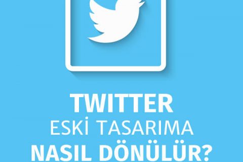 Twitter Eski Tasarıma Nasıl Dönülür ?