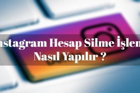 Instagram Hesap Silme İşlemi Nasıl Yapılır ?