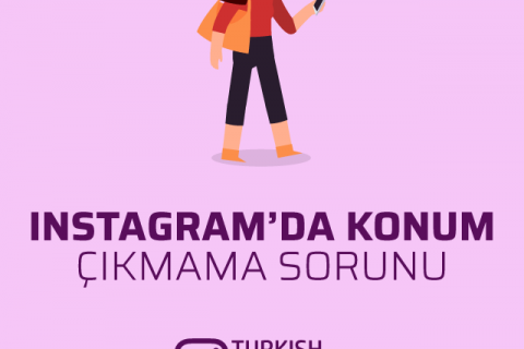 Instagram’da Konum Çıkmama Sorunu