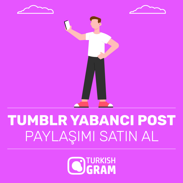 tumblr yabancı post paylaşımı satın al