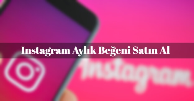 Instagram Aylık Beğeni Satın Al