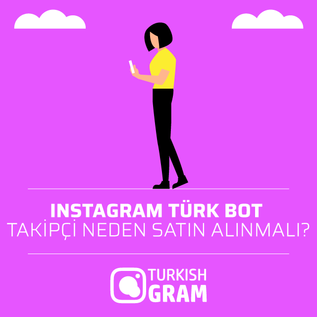 Instagram Türk Bot Takipçi Neden Satın Alınmalı